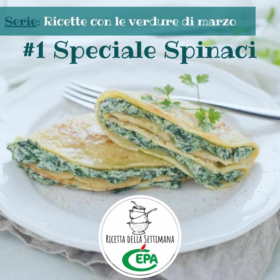 Serie Ricette con le verdure di marzo #1 Speciale Spinaci