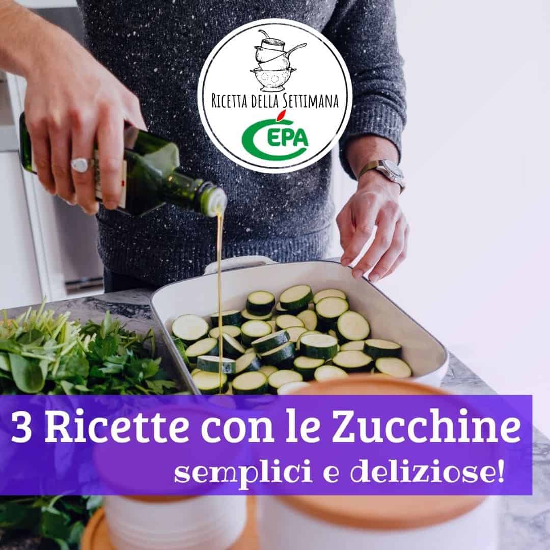 3 Ricette con le Zucchine