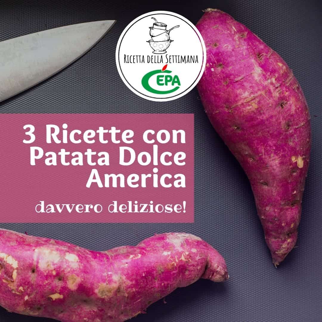 3 Ricette con Patata Dolce America